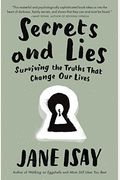Secrets And Lies: Surviving The Truths That Change Our Lives