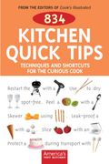 834 Kitchen Quick Tips: Tricks, Techniques, And Shortcuts For The Curious Cook