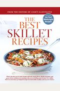 The Best Skillet Recipes: A Best Recipe Classic