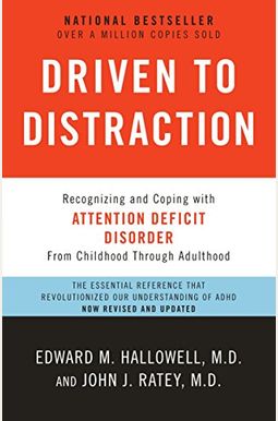 Driven To Distraction: Recognizing And Coping With Attention Deficit Disorder Driven To Distraction: Recognizing And Coping With Attention Deficit Disorder