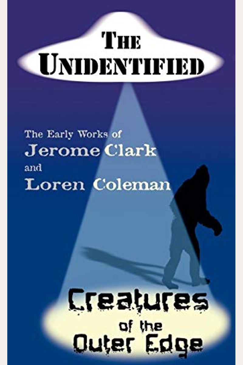 The Unidentified & Creatures Of The Outer Edge
