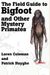 The Field Guide To Bigfoot And Other Mystery Primates