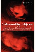 Otherworldly Affaires: Haunted Lovers, Phantom Spouses, And Sexual Molesters From The Shadow World