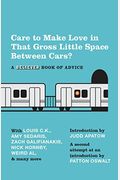 Care to Make Love in That Gross Little Space Between Cars?: A Believer Book of Advice