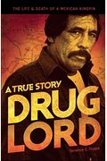 Drug Lord: The True Story Of Pablo Acosta; The Life And Death Of A Mexican Kingpin