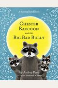 Chester Raccoon And The Big Bad Bully The Kissing Hand Series