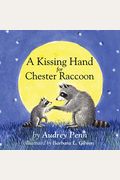 A Kissing Hand For Chester Raccoon