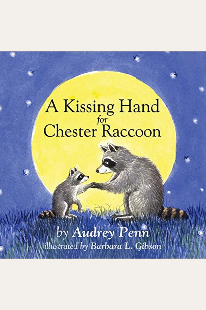 A Kissing Hand For Chester Raccoon