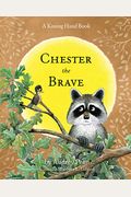 Chester The Brave (The Kissing Hand Series)