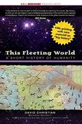 This Fleeting World: A Short History Of Humanity Teacher/Student Edition