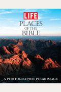 Life: Places of the Bible: A Photographic Pilgrimage in the Holy Land