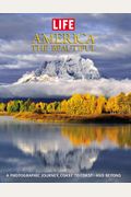 Life: America the Beautiful: A Photographic Journey, Coast to Coast-and Beyond