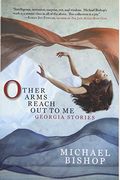 Other Arms Reach Out To Me: Georgia Stories