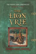 The Lion Vrie (The White Lion Chronicles, Book 2)