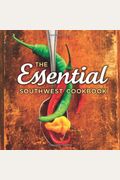 The Essential Southwest Cookbook