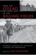 From The Gulag To The Killing Fields: Personal Accounts Of Political Violence And Repression In Communist States