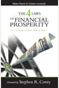 The 4 Laws Of Financial Prosperity: Get Control Of Your Money Now!
