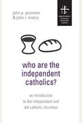 Who Are The Independent Catholics?
