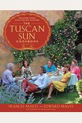 The Tuscan Sun Cookbook: Recipes From Our Italian Kitchen