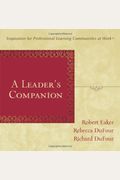 A Leader's Companion: Inspiration For Professional Learning Communities At Work