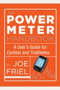 The Power Meter Handbook: A User's Guide For Cyclists And Triathletes