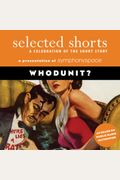 Selected Shorts: Whodunit? (Selected Shorts: A Celebration of the Short Story)