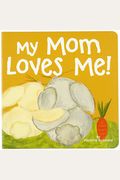 My Mom Loves Me!