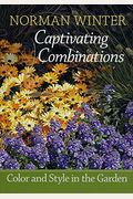 Captivating Combinations: Color And Style In The Garden