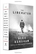 The Liberator: One World War Ii Soldier's 500-Day Odyssey From The Beaches Of Sicily To The Gates Of Dachau