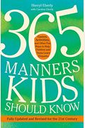 365 Manners Kids Should Know: Games, Activities, And Other Fun Ways To Help Children Learn Etiquette