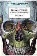 The Anatomist: A True Story Of Gray's Anatomy