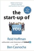 The Startup Of You (Revised And Updated): Adapt, Take Risks, Grow Your Network, And Transform Your Career