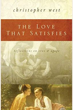 The Love That Satisfies The Love That Satisfies