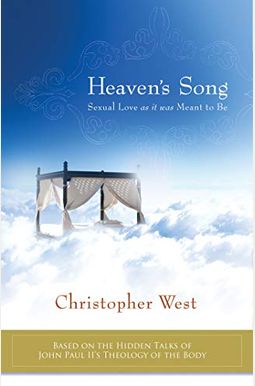Heaven's Song: Sexual Love As It Was Meant To Be Heaven's Song: Sexual Love As It Was Meant To Be