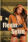 Flexin & Sexin: Sexy Street Tales Volume 1 (Sexy Street Tales)