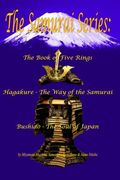 The Samurai Series: The Book Of Five Rings, Hagakure -The Way Of The Samurai & Bushido - The Soul Of Japan