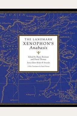 The Landmark Xenophon's Anabasis The Landmark Xenophon's Anabasis