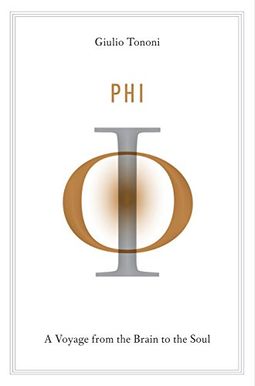 Phi: A Voyage From The Brain To The Soul Phi: A Voyage From The Brain To The Soul