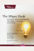The Rspec Book: Behaviour Driven Development with Rspec, Cucumber, and Friends