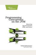 Programming Concurrency On The Jvm: Mastering Synchronization, Stm, And Actors