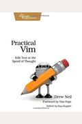 Practical Vim: Edit Text At The Speed Of Thought