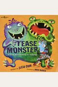 Tease Monster: (A Book About Teasing Vs. Bullying)