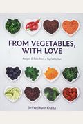 From Vegetables with Love: Recipes & Tales from a Yogi s Kitchen