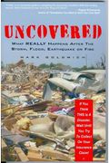 Uncovered: What Really Happens After the Storm, Flood, Earthquake or Fire