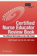Nln's Certified Nurse Educator Review: The Official National League For Nursing Guide