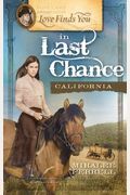Love Finds You In Last Chance, California (Love Finds You, Book 5)