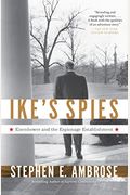 Ike's Spies: Eisenhower And The Espionage Establishment