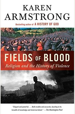 Fields of Blood: Religion and the History of Violence Fields of Blood: Religion and the History of Violence