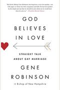 God Believes In Love: Straight Talk About Gay Marriage