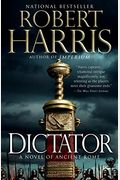 Dictator: A Novel (Ancient Rome Trilogy)